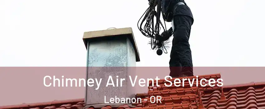  Chimney Air Vent Services Lebanon - OR