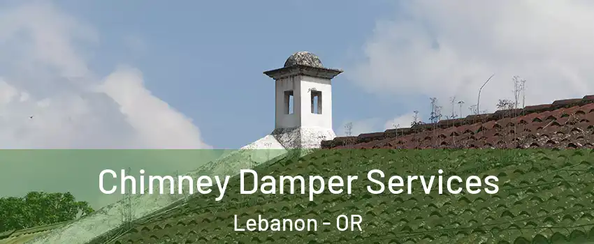  Chimney Damper Services Lebanon - OR