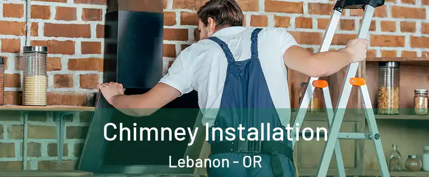  Chimney Installation Lebanon - OR