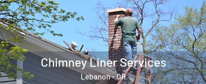 Chimney Liner Services Lebanon - OR