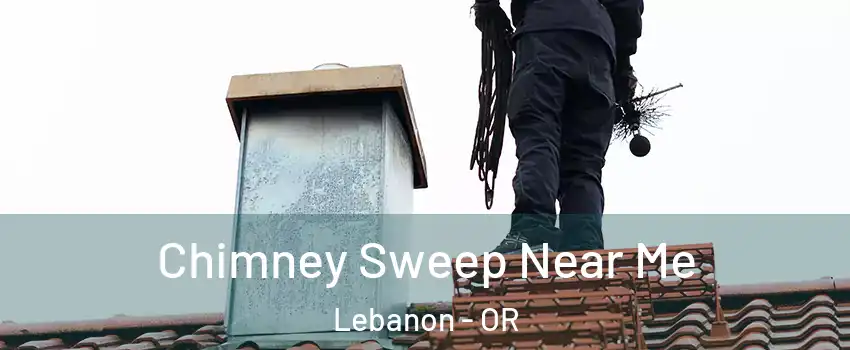  Chimney Sweep Near Me Lebanon - OR