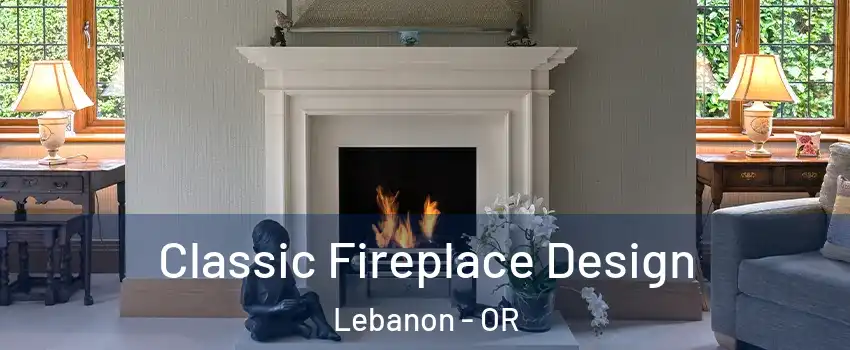  Classic Fireplace Design Lebanon - OR