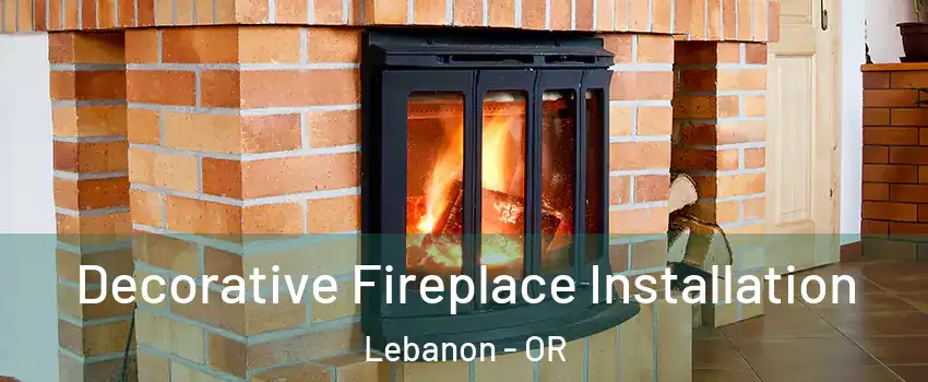  Decorative Fireplace Installation Lebanon - OR