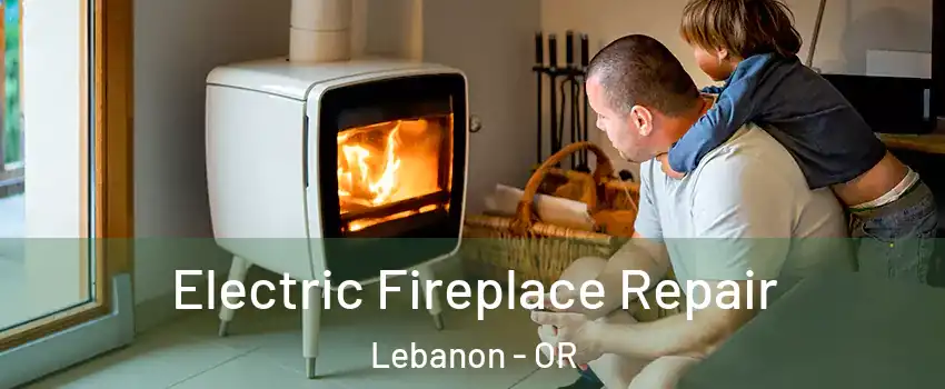  Electric Fireplace Repair Lebanon - OR
