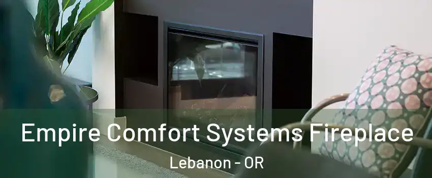  Empire Comfort Systems Fireplace Lebanon - OR