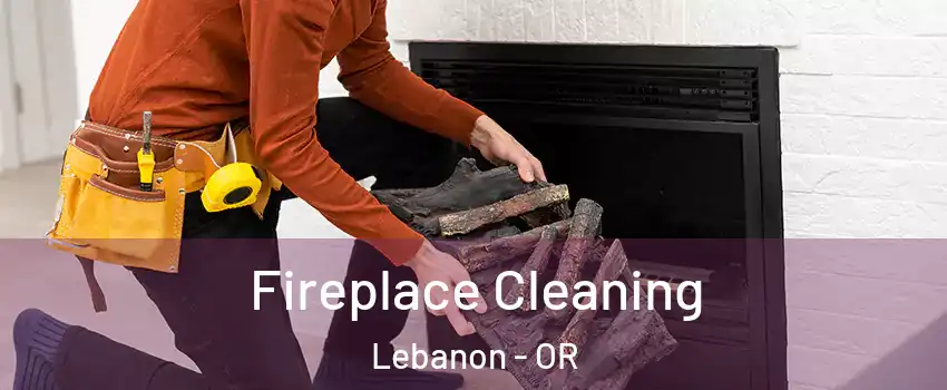  Fireplace Cleaning Lebanon - OR