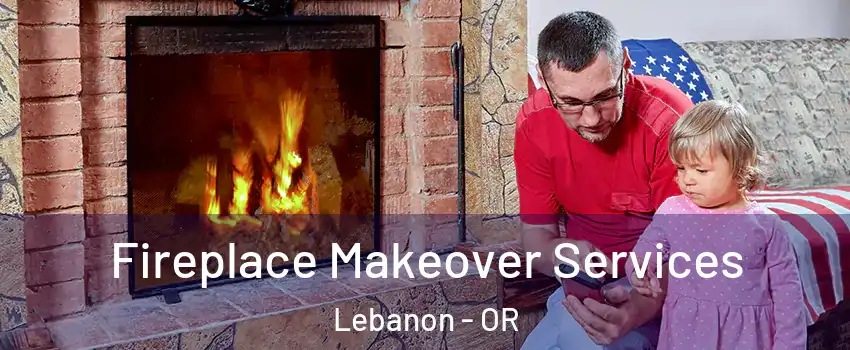  Fireplace Makeover Services Lebanon - OR