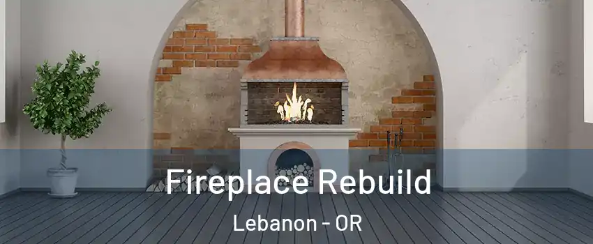  Fireplace Rebuild Lebanon - OR
