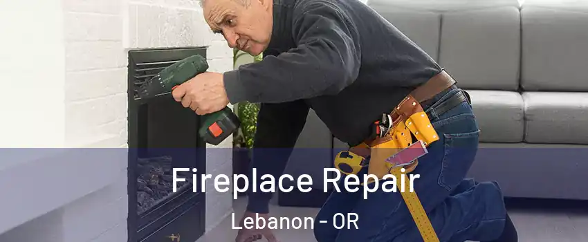  Fireplace Repair Lebanon - OR