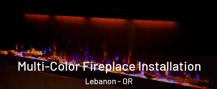  Multi-Color Fireplace Installation Lebanon - OR