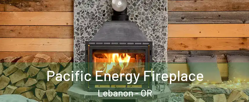  Pacific Energy Fireplace Lebanon - OR