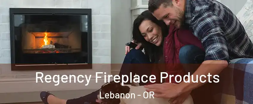  Regency Fireplace Products Lebanon - OR