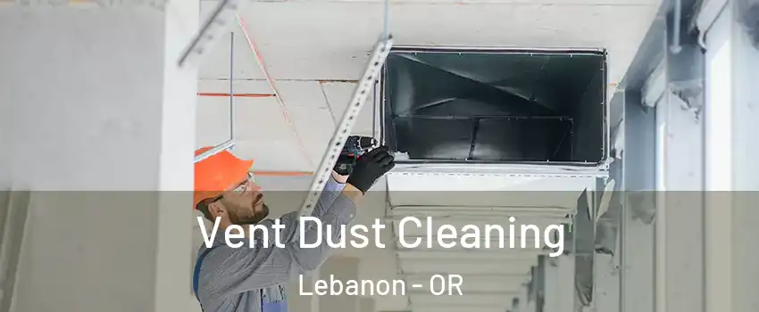  Vent Dust Cleaning Lebanon - OR